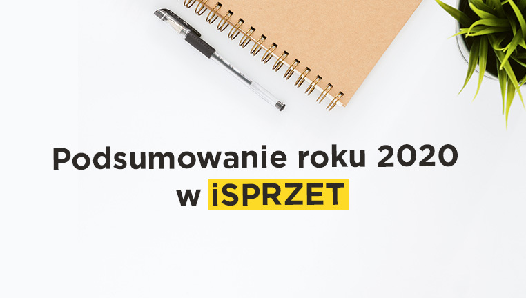 Podsumowanie roku 2020 w iSPRZET